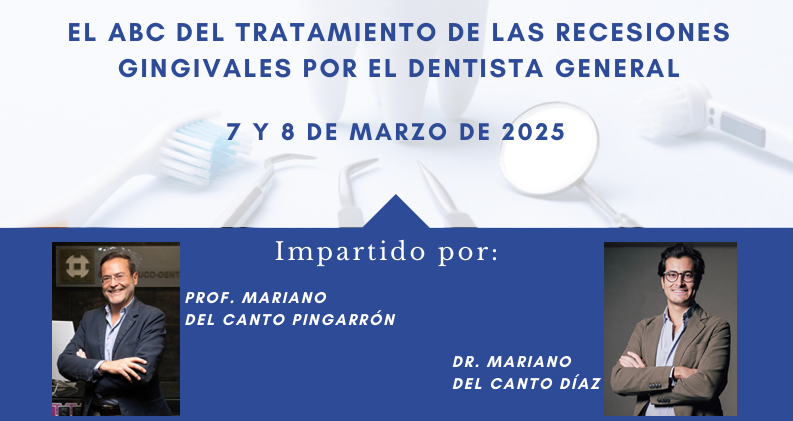 Curso Consejo General. El ABC del tratamiento de las recesiones gingivales por el dentista general.