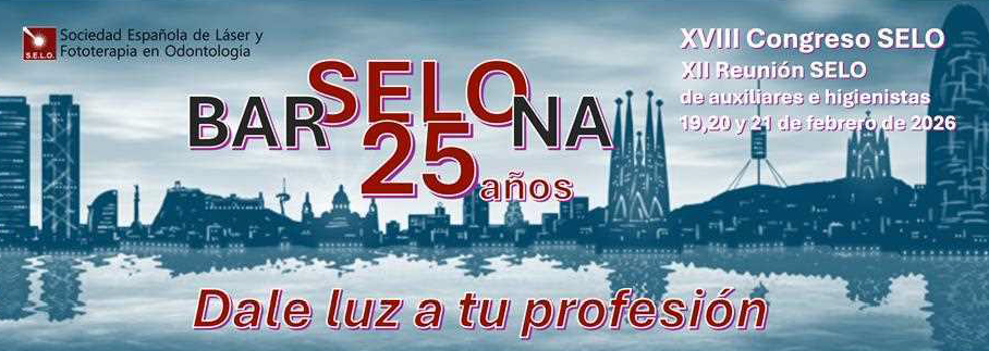 XVIII Congreso Nacional de la Sociedad Espa�ola de L�ser y Fototerapia en Odontolog�a (SELO). Barcelona 2026.