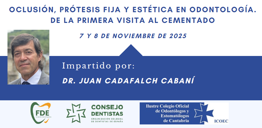 Curso Consejo General. Oclusin, Prtesis Fija y Esttica en Odontologa. De la Primera Visita al Cementado.